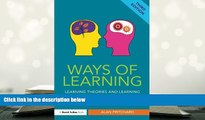 Read Online  Ways of Learning: Learning theories and learning styles in the classroom (David