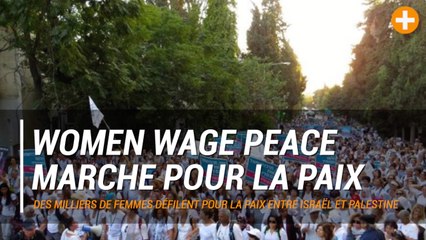 Women Wage Peace : marche pour la paix entre Israël et la Palestine
