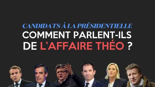 Affaire Théo : voici comment les candidats à la présidentielle en parlent