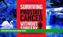 READ book Surviving Prostate Cancer Without Surgery Bradley Hennenfent Full Book