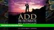 READ book ADD in Intimate Relationships: A Comprehensive Guide for Couples Daniel G. Amen For Kindle