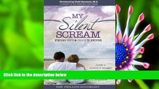 FREE [DOWNLOAD] My Silent Scream: Finding Hope and Grace to Endure Dee Phillips-goodnight For Kindle