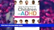 FREE [DOWNLOAD] Step by Step Help for Children with ADHD: A Self-Help Manual for Parents David