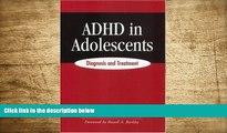 READ book ADHD in Adolescents: Diagnosis and Treatment Arthur L. Robin PhD For Ipad