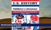 Read Online  U.S. History Through Children s Literature: From the Colonial Period to World War II