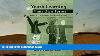 Audiobook  Youth Learning On Their Own Terms: Creative Practices and Classroom Teaching (Critical