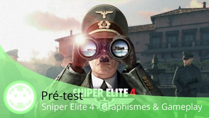 Pré-test - Sniper Elite 4 (Graphismes, Gameplay, Evolution de la Série)