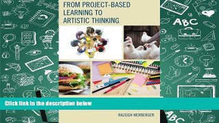 Read Online From Project-Based Learning to Artistic Thinking: Lessons Learned from Creating An