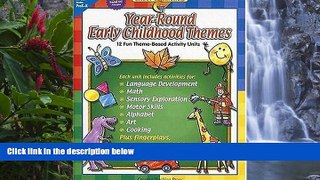Read Online Year-Round Early Childhood Themes: 12 Fun Theme-Based Activity Units For Kindle