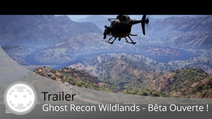Trailer - Ghost Recon Wildlands (Trailer de la Bêta Ouverte)