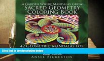 PDF  A Garden Where Mandalas Grow Sacred Geometry Coloring Book: 42 Geometric Mandalas for Adults