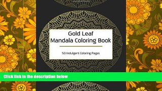 Audiobook  Gold Leaf Mandala Coloring Book: 50 Indulgent Coloring Pages (Metallic Series) (Volume