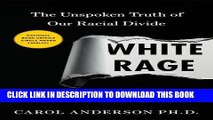 Best Seller White Rage: The Unspoken Truth of Our Racial Divide Free Read