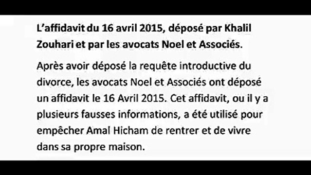 Preuves de divorce deux (2). L’affidavit du 16 avril 2015, déposé par Khalil Zouhari et par les avocats Noel et Associés au tribunal de Gatineau (Canada). Et le jugement du 17 avril 2015 de la juge Suzanne Tessier.
