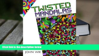 Read Online Twisted Mandalas: Geometric Designs for Coloring (Volume 1) Pre Order