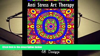 Read Online Anti Stress Art Therapy - Alphabet Adult Coloring Book: 26 Letters To Color For