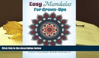 Read Online Easy Mandalas for Grown-Ups: Simple and Beautiful Mandala Coloring Pages (Adult