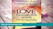 Read Online Christian Adult Coloring Books: Love Through The Words Of Scripture: A Loving Book of