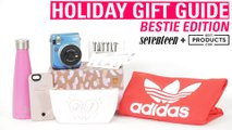 Bestie Holiday GIFT GUIDE!