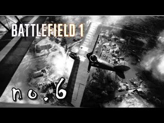BATTLEFIELD 1 - Playthrough - no.6 (BF1 Campaign) - TIME TO FLY!