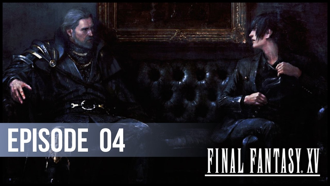 Final Fantasy XV - 04 - Принц на побегушках
