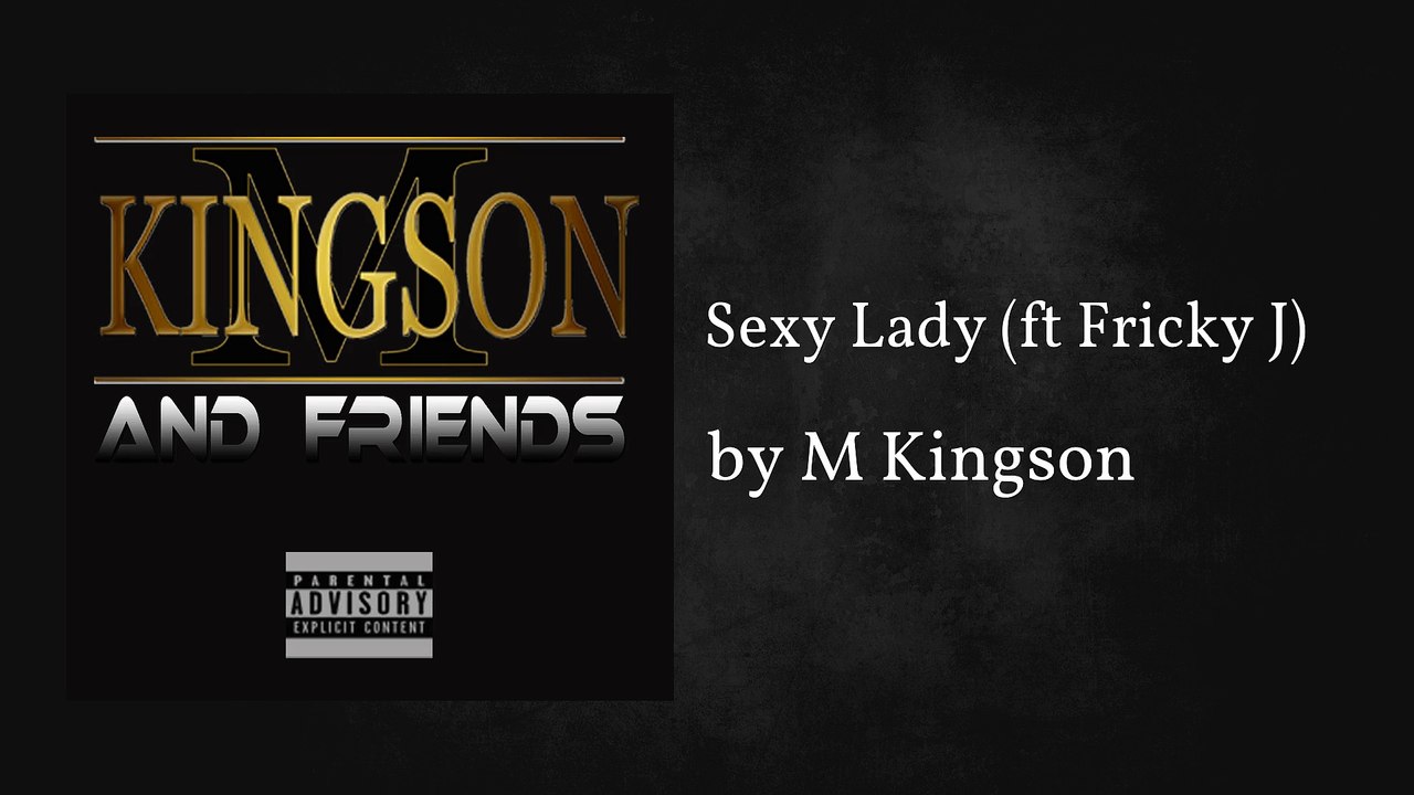 M Kingson - Sexy Lady (ft Fricky J)