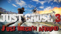 JUST CAUSE 3  PS4 - Just MECH'N Around!!