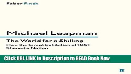 PDF The World for a Shilling: How the Great Exhibition of 1851 Shaped a Nation PDF Book Free