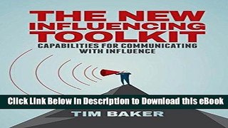 [Download] The New Influencing Toolkit: Capabilities for Communicating with Influence Popular New