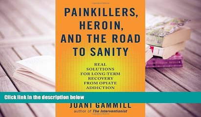 Kindle eBooks  Painkillers, Heroin, and the Road to Sanity: Real Solutions for Long-term Recovery