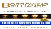 [Download] Borrowing Brilliance: The Six Steps to Business Innovation by Building on the Ideas of