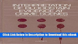 [Read Book] Interpretation of Bloodstain Evidence at Crime Scenes (Practical Aspects of Criminal