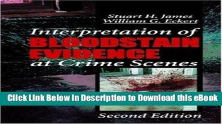 [Read Book] Interpretation of Bloodstain Evidence at Crime Scenes, Second Edition Mobi