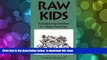 Read Online  Raw Kids: Transitioning Children to a Raw Food Diet Cheryl L. Stoycoff For Ipad