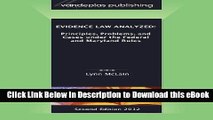 [Read Book] Evidence Law Analyzed: Principles, Problems, and Cases Under the Federal and Maryland