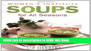 PDF [Free] Download Women s Institute Soups for all Seasons BOOK ONLINE