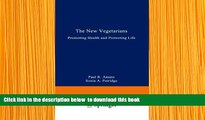 [Download]  The New Vegetarians: Promoting Health and Protecting Life Paul R. Amato Pre Order
