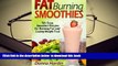 Download [PDF]  Fat Burning Smoothies: Easy Smoothie Recipes for Burning Fat and Losing Weight