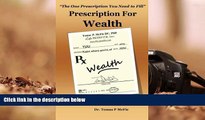 BEST PDF  Prescription for Wealth: Why You Should (and can) Be Rich Dr. Tomas McFie  For Kindle