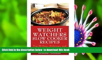 Read Online  1 Weight Watchers Slow Cooker Recipes Top 50 Easy, Delicious and Healthy Crock Pot