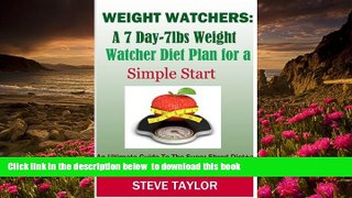 FREE [DOWNLOAD] Weight Watchers: A 7-Day-7lbs Weight Watcher Diet Plan For a Simple Start: An