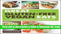 Download [PDF] Great Gluten-Free Vegan Eats: Cut Out the Gluten and Enjoy an Even Healthier Vegan