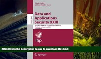BEST PDF  Data and Applications Security XXIII: 23rd Annual IFIP WG 11.3 Working Conference,