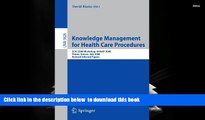 BEST PDF  Knowledge Management for Health Care Procedures: ECAI 2008 Workshop K4HelP 2008, Patras,