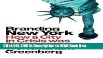 [Reads] Branding New York: How a City in Crisis Was Sold to the World (Cultural Spaces) Online Ebook
