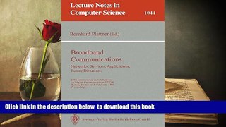 PDF [DOWNLOAD] Broadband Communciations. Networks, Services, Applications, Future Directions.: