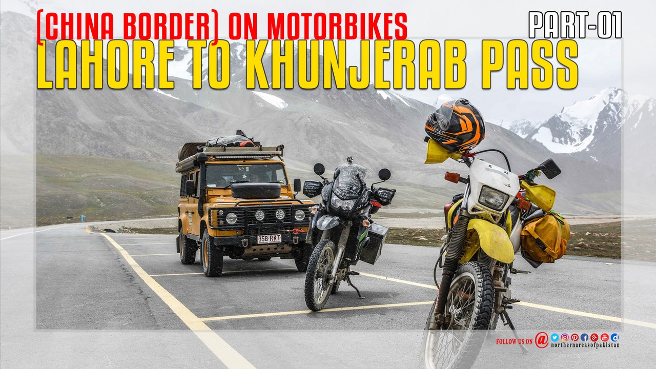 Lahore to Khunjerab Pass China Border Part 01