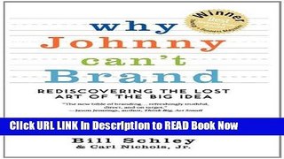 [Best] Why Johnny Can t Brand: Rediscovering the Lost Art of the Big Idea Free Books