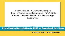 DOWNLOAD EBOOK Jewish Cookery: In Accordance With The Jewish Dietary Laws Books Online