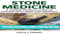 Read Book Stone Medicine: A Chinese Medical Guide to Healing with Gems and Minerals Download Online